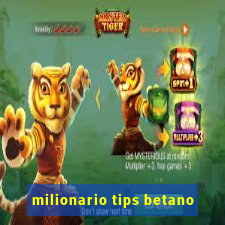 milionario tips betano